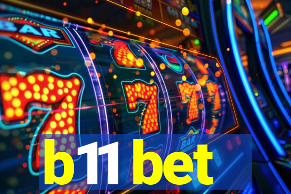 b11 bet